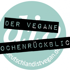 Der vegane Wochenrückblick (KW 13/2012)