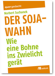Buchtipp: Der Sojawahn – wie eine Bohne ins Zwielicht gerät