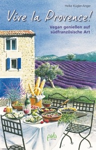 Vegane Rezepte: „Vive la provence“ aus dem Pala-Verlag