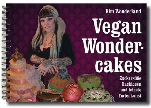 Vegan Backen: Vegan Wondercakes von Kim Wonderland