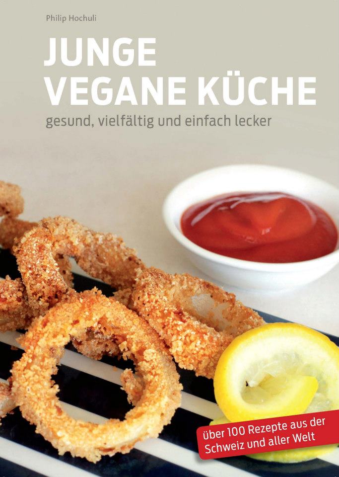 Tolles veganes Kochbuch: Junge vegane Küche von Philip Hochuli