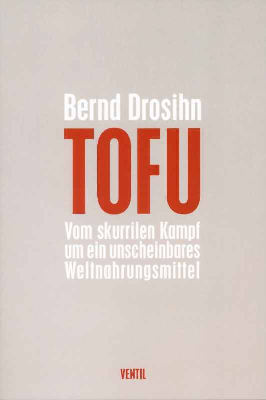 Kurzweilige Lektüre: „Tofu“ von Bernd Drosihn