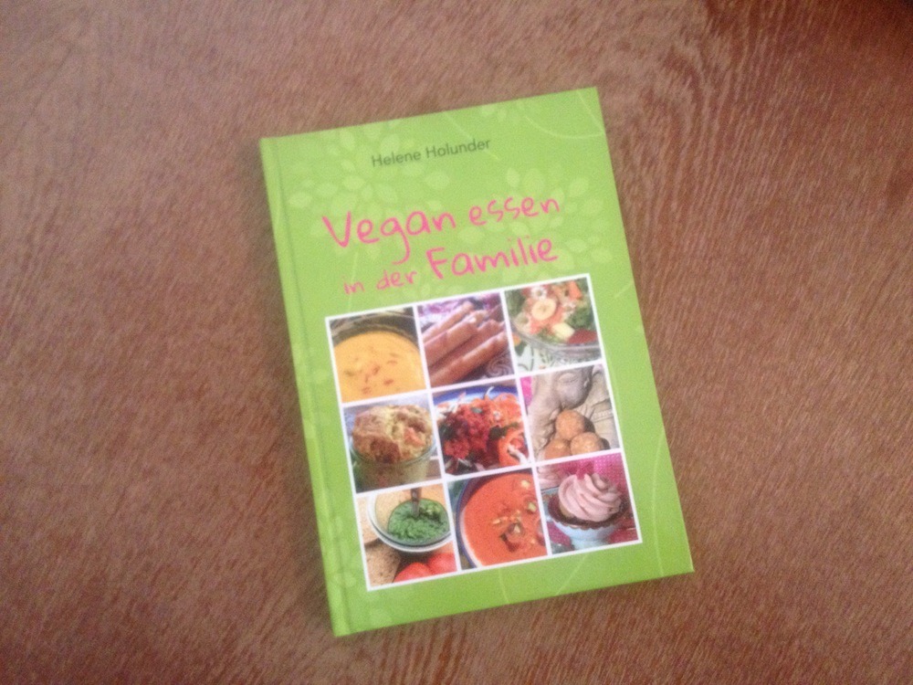 Veganes Kochbuch: Vegan essen in der Familie von Helene Holunder