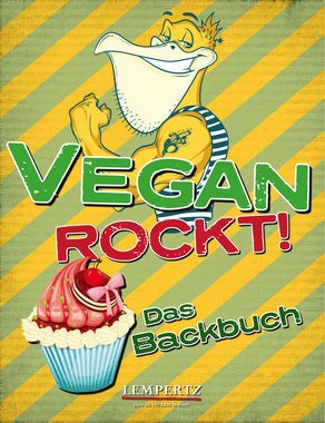 Vegan rockt! Das Backbuch