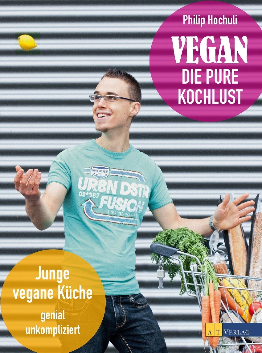 „Vegan – die pure Kochlust“ von Philip Hochuli (3x zu gewinnen!)