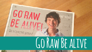 Rohkostbuch: Go raw be alive! von Boris Lauser