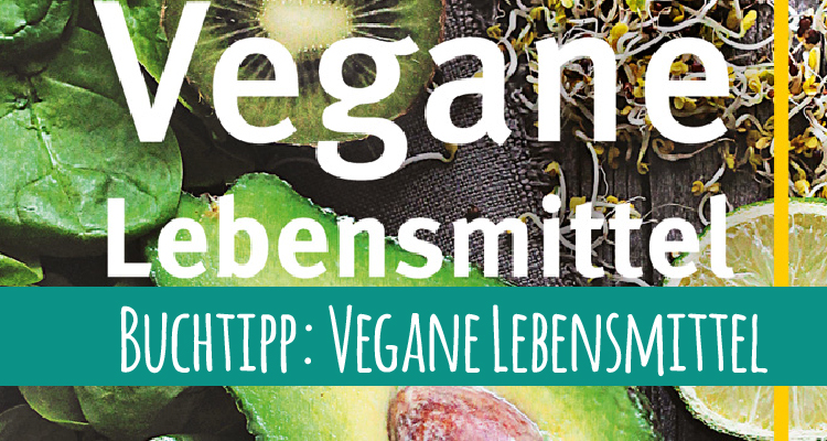 Buchtipp: Vegane Lebensmittel von Sonja Reifenhäuser