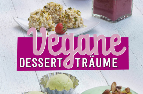 Veganes Kochbuch: „Vegane Dessertträume“ von Brigitte Bach (inkl. Verlosung)