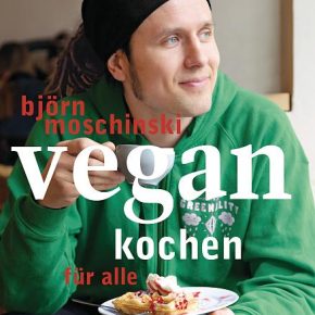 Björn Moschinski vegan kochen für alle