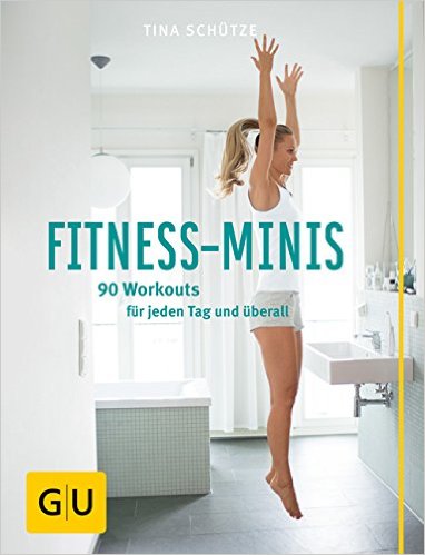 FITNESS-MINIS 90 Workouts für jeden Tag und überall