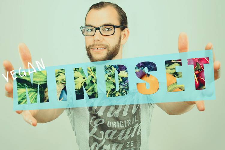 Vegan sein – das bewusstsein ändert sich: MINDSET - kohlundkarma