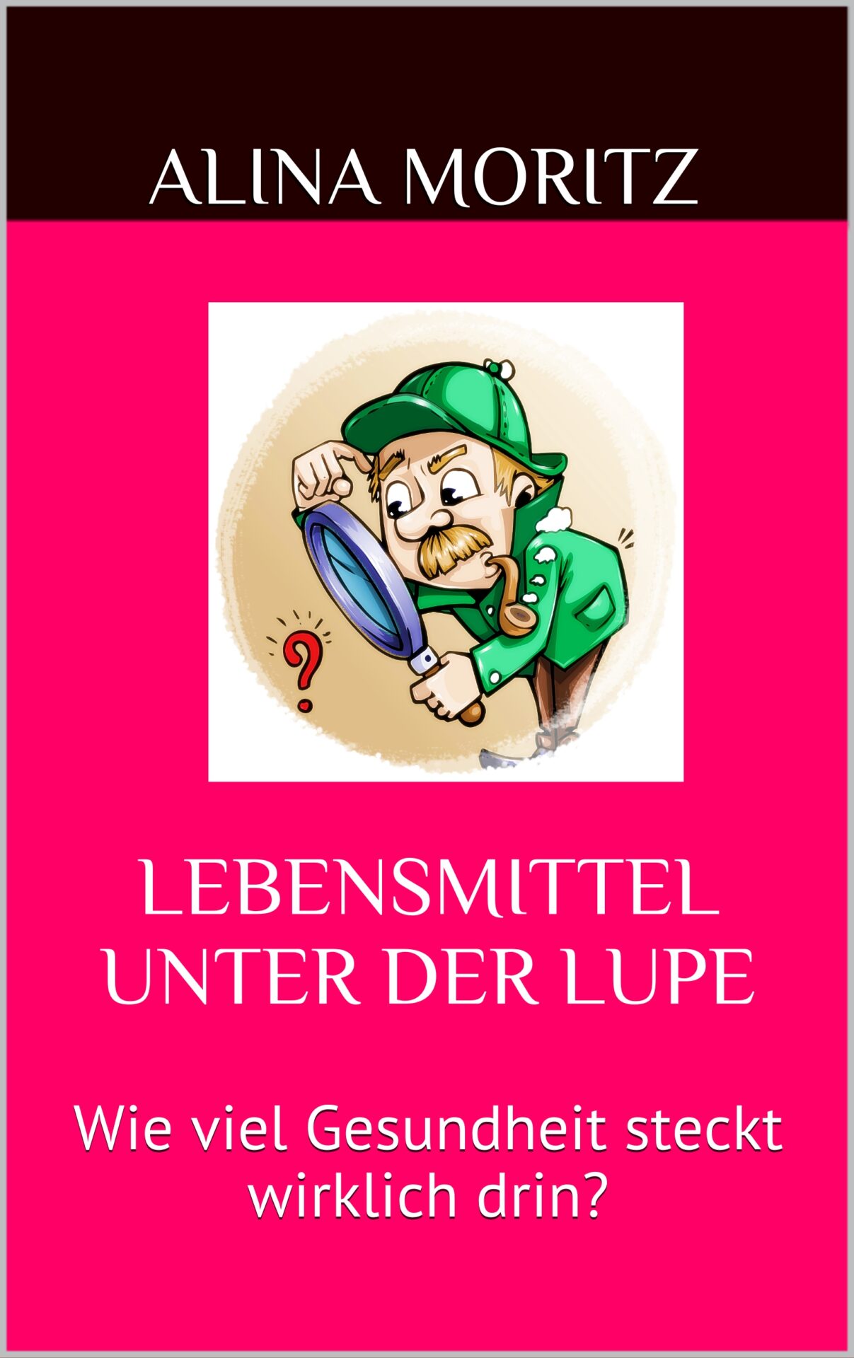 Alina Moritz Lebensmittel unter der Lupe
